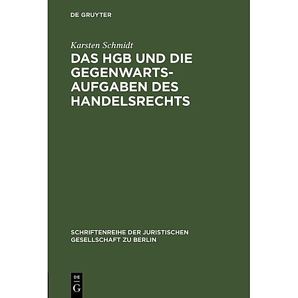 Das HGB und die Gegenwartsaufgaben des Handelsrechts / Schriftenreihe der Juristischen Gesellschaft zu Berlin Bd.75, Karsten Schmidt