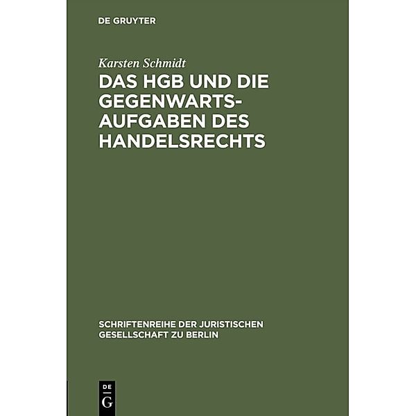 Das HGB und die Gegenwartsaufgaben des Handelsrechts, Karsten Schmidt