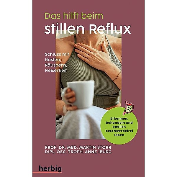 Das hilft beim stillen Reflux, Martin Storr, Anne Iburg