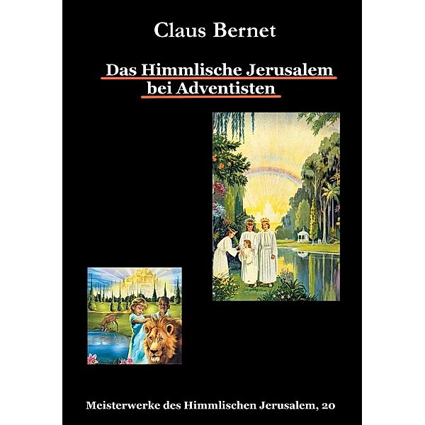 Das Himmlische Jerusalem bei Adventisten, Claus Bernet