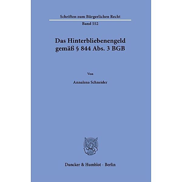 Das Hinterbliebenengeld gemäß § 844 Abs. 3 BGB., Annalena Schneider