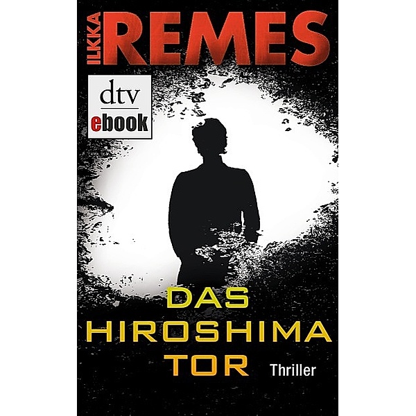 Das Hiroshima-Tor / Timo Nortamo & Johanna Vahtera Bd.2, Ilkka Remes