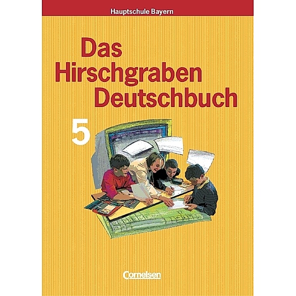Das Hirschgraben Deutschbuch, Mittelschule Bayern: Das Hirschgraben Deutschbuch - Mittelschule Bayern - 5. Jahrgangsstufe, Gerlinde Neudörfer-Oyntzen