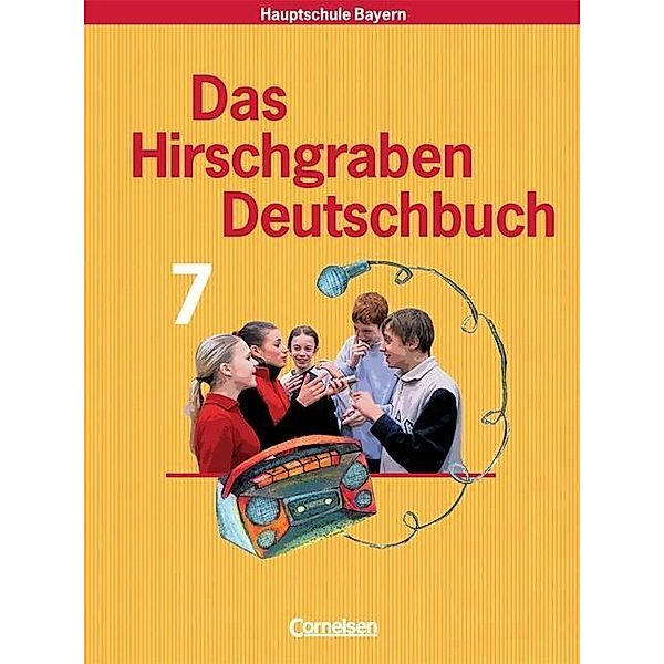 Das Hirschgraben Deutschbuch, Mittelschule Bayern: Das Hirschgraben Deutschbuch - Mittelschule Bayern - 7. Jahrgangsstufe, Claudia Kraus