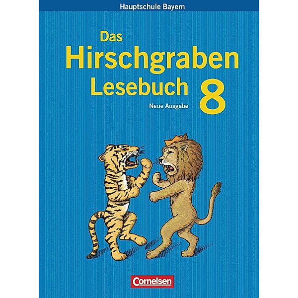 Das Hirschgraben Lesebuch - Mittelschule Bayern - 8. Jahrgangsstufe, Renate Arbeus, Eva-Marie Häußler, Dietmar Bimek