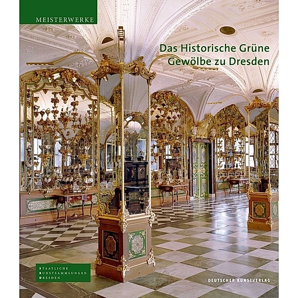 Das Historische Grüne Gewölbe zu Dresden, Dirk Syndram, Jutta Kappel, Ulrike Weinhold