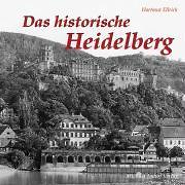 Das historische Heidelberg, Hartmut Ellrich
