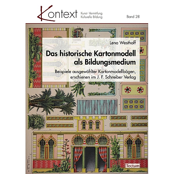 Das historische Kartonmodell als Bildungsmedium / KONTEXT Kunst - Vermittlung - Kulturelle Bildung Bd.28, Lena Westhoff