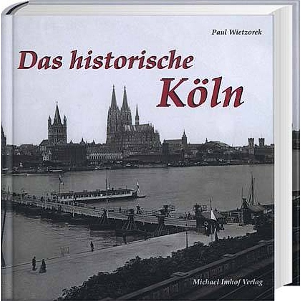 Das historische Köln, Paul Wietzorek