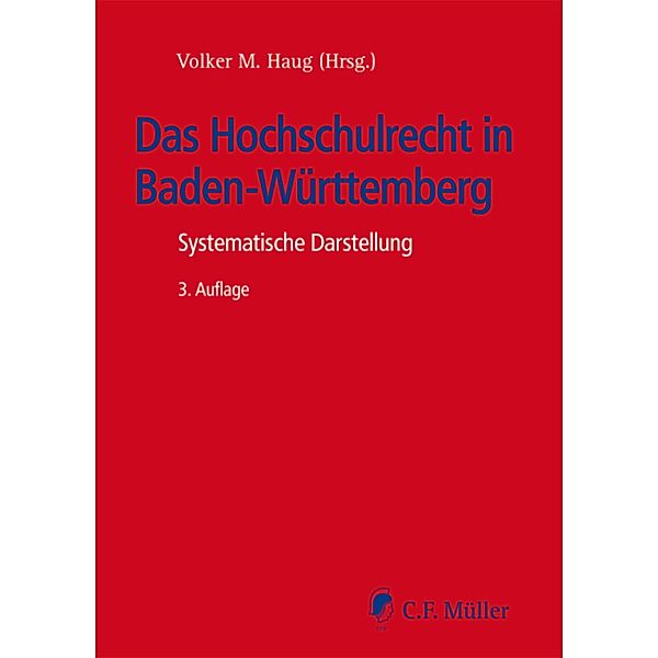 Das Hochschulrecht in Baden-Württemberg, Lutz Bölke, Karin Schiller, Uwe Umbach, Claus Eiselstein, Sabine Faisst, Volker M. Haug, Klaus Herberger, Angela Kalous, Helmut Messer, Arne Pautsch, Georg Sandberger