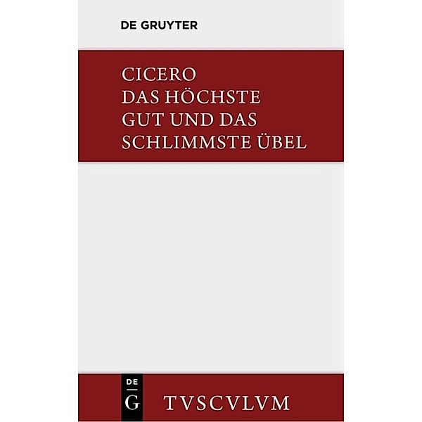 Das höchste Gut und das schlimmste Übel / De finibus bonorum et malorum, Cicero