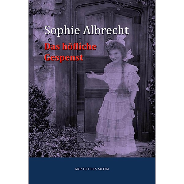 Das höfliche Gespenst, Sophie Albrecht