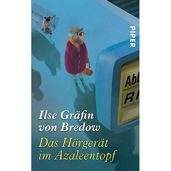 Das Hörgerät im Azaleentopf, Ilse Gräfin Von Bredow