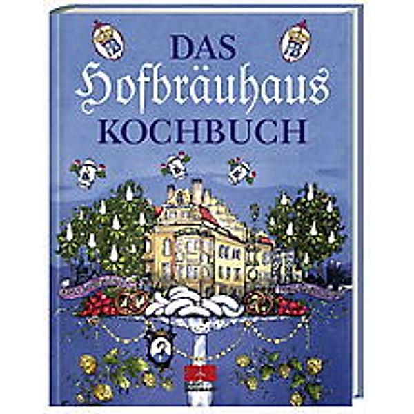 Das Hofbräuhaus-Kochbuch, ZS-Team, Hofbräuhaus München