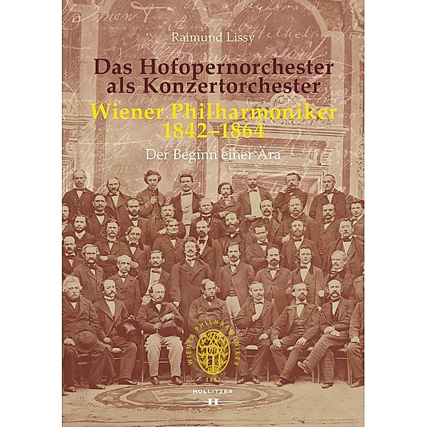 Das Hofopernorchester als Konzertorchester. Wiener Philharmoniker 1842-1864, Raimund Lissy