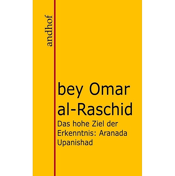 Das hohe Ziel der Erkenntnis, Omar Al Raschid Bey, Friedrich Arnd
