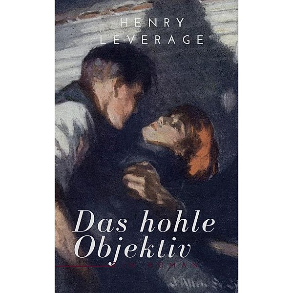 Das hohle Objektiv / Smaragd Edition Bd.8, Henry Leverage