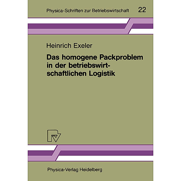 Das homogene Packproblem in der betriebswirtschaftlichen Logistik, Heinrich Exeler