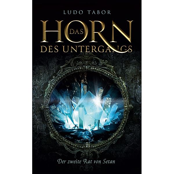 Das Horn des Untergangs / Das Horn des Untergangs Bd.1, Ludo Tabor