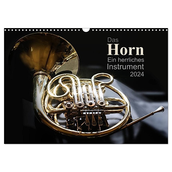 Das Horn, ein herrliches Instrument (Wandkalender 2024 DIN A3 quer), CALVENDO Monatskalender, Christiane calmbacher