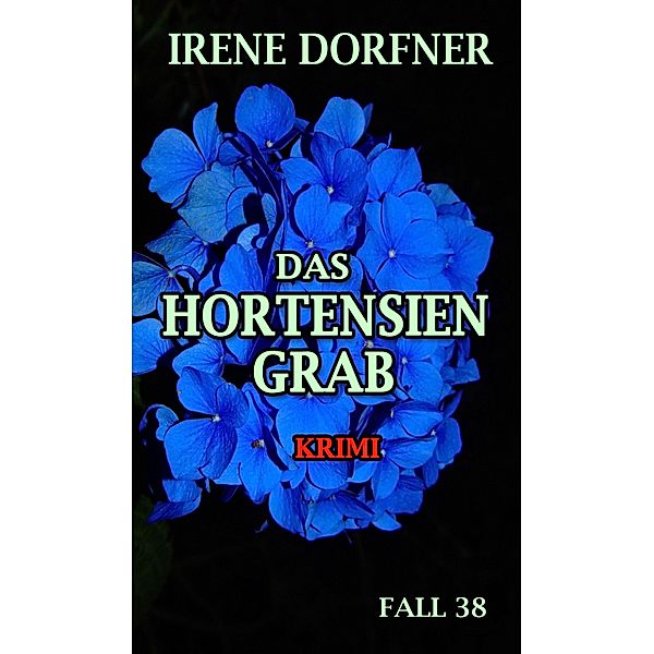Das Hortensien-Grab / Leo Schwartz Bd.38, Irene Dorfner