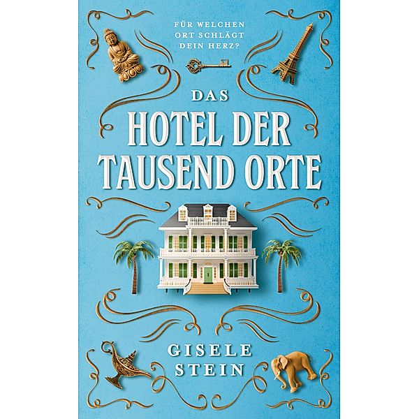 Das Hotel der tausend Orte, Gisele Stein