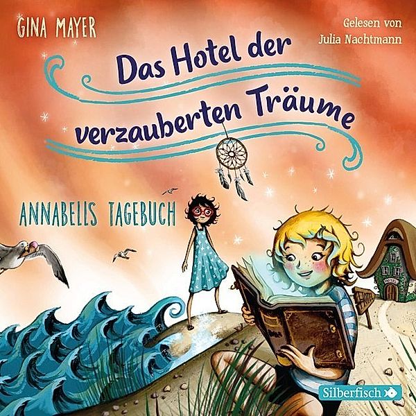 Das Hotel der verzauberten Träume - 2 - Annabells Tagebuch, Gina Mayer