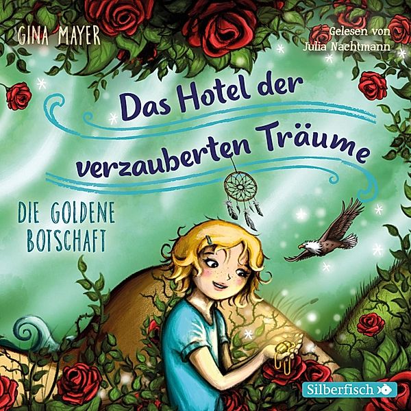 Das Hotel der verzauberten Träume - 3 - Die goldene Botschaft (Das Hotel der verzauberten Träume 3), Gina Mayer