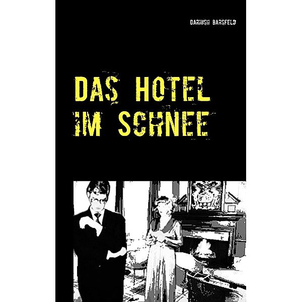 Das Hotel im Schnee, Dariush Barsfeld