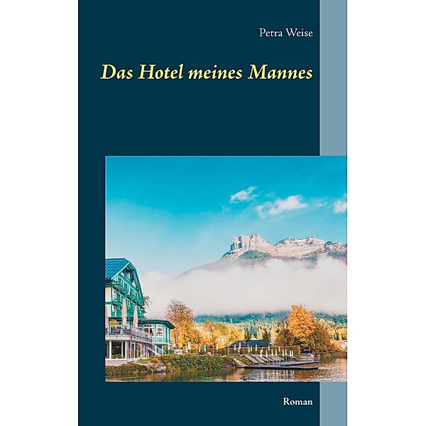 Das Hotel meines Mannes, Petra Weise