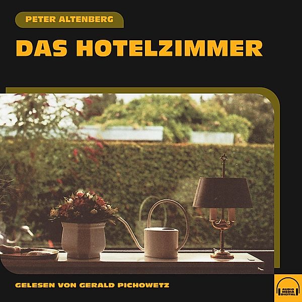 Das Hotelzimmer, Peter Altenberg
