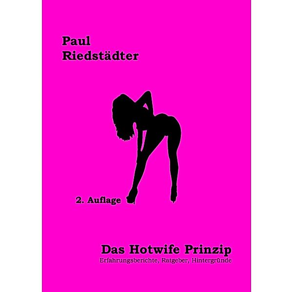 Das Hotwife Prinzip, Paul Riedstädter