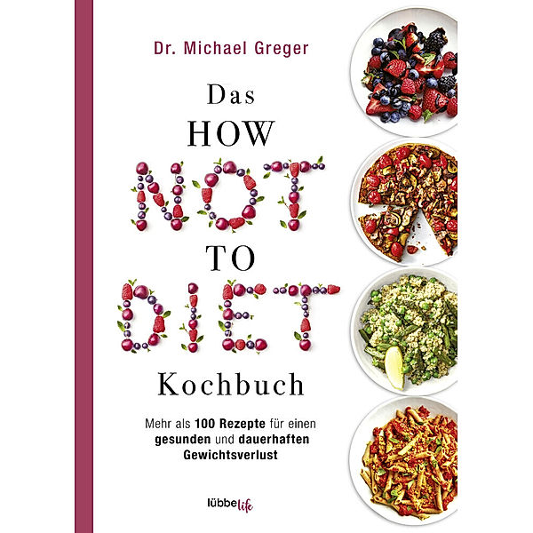 Das HOW NOT TO DIET Kochbuch, Michael Greger