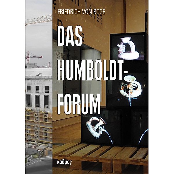 Das Humboldt-Forum, Friedrich von Bose