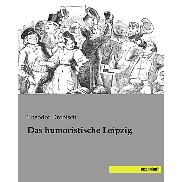Das humoristische Leipzig, Theodor Drobisch
