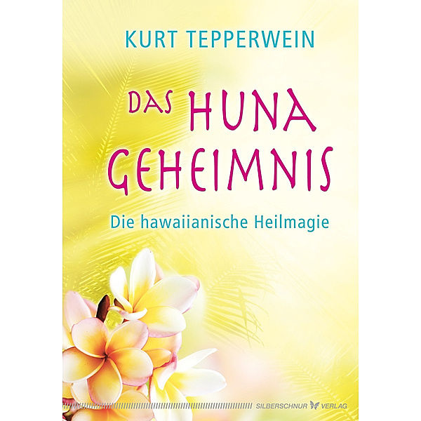 Das Huna-Geheimnis, Kurt Tepperwein