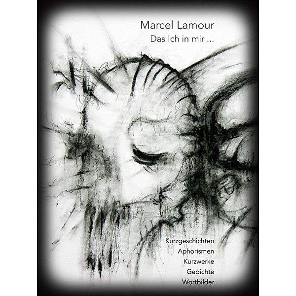 Das Ich in mir ..., Marcel Lamour