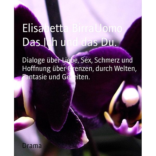 Das Ich und das Du., Elisabetta Birrauomo