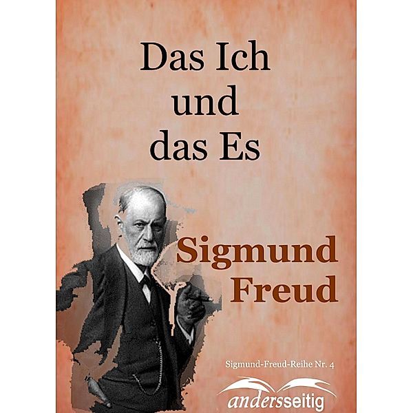 Das Ich und das Es / Sigmund-Freud-Reihe, Sigmund Freud