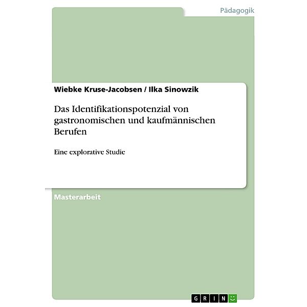 Das Identifikationspotenzial von gastronomischen und kaufmännischen Berufen, Wiebke Kruse-Jacobsen, Ilka Sinowzik