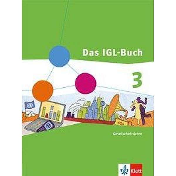 Das IGL-Buch, Ausgabe Hessen: 1 Das IGL-Buch Gesellschaftslehre 3. Ausgabe Hessen