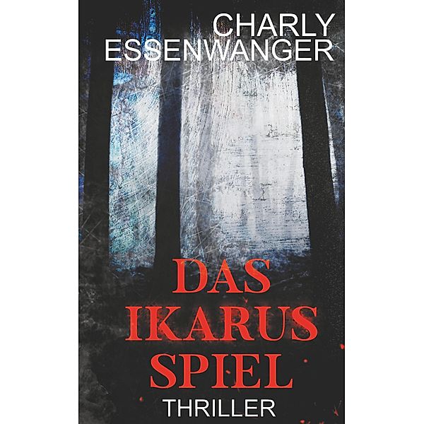 Das Ikarusspiel, Charly Essenwanger