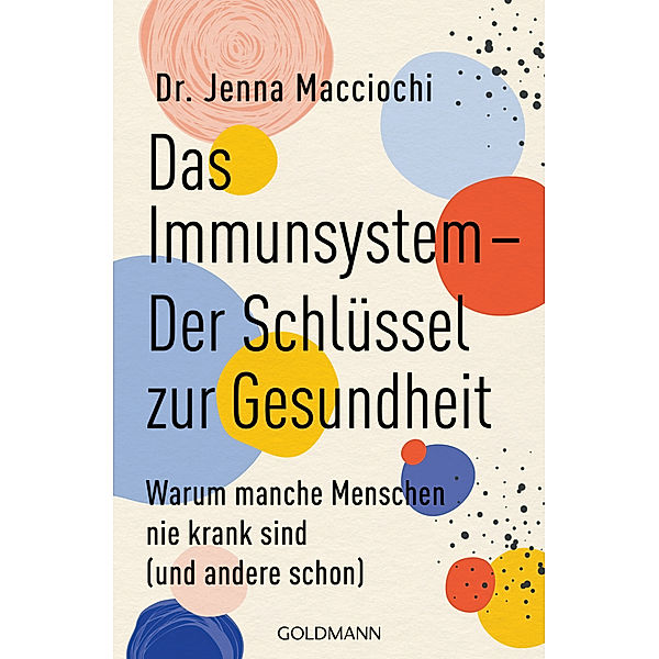 Das Immunsystem - Der Schlüssel zur Gesundheit, Jenna Macciochi