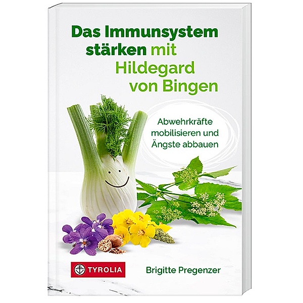 Das Immunsystem stärken mit Hildegard von Bingen, Brigitte Pregenzer