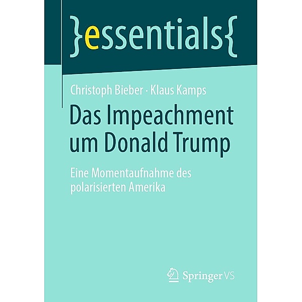 Das Impeachment um Donald Trump / essentials, Christoph Bieber, Klaus Kamps