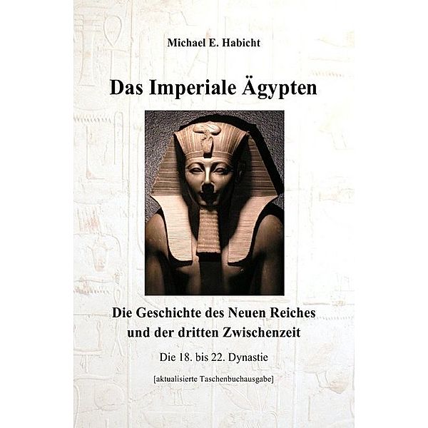 Das Imperiale Ägypten [2. Ed], Michael E. Habicht