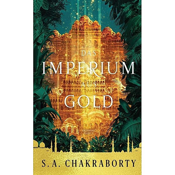 Das Imperium aus Gold, S. A. Chakraborty