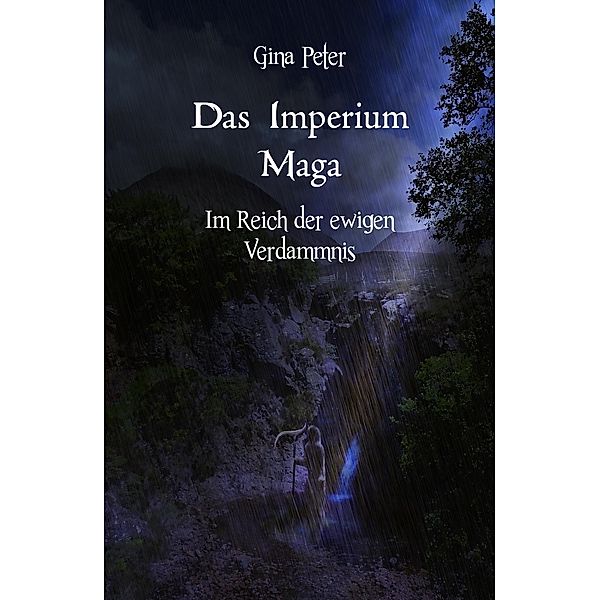 Das Imperium Maga - Im Reich der ewigen Verdammnis / tredition, Gina Peter