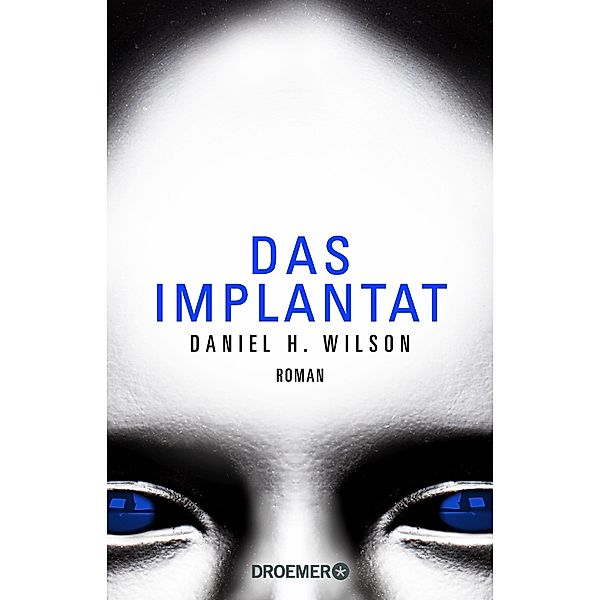 Das Implantat, Daniel H. Wilson