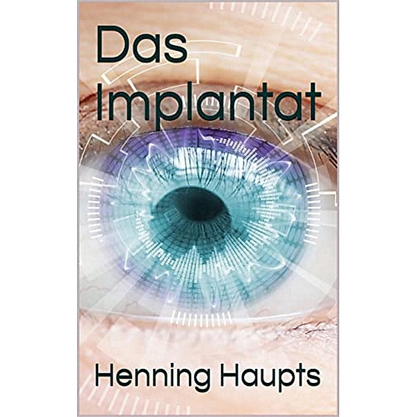 Das Implantat / Kommissar Bruno ermittelt in Berlin Bd.2, Henning Haupts